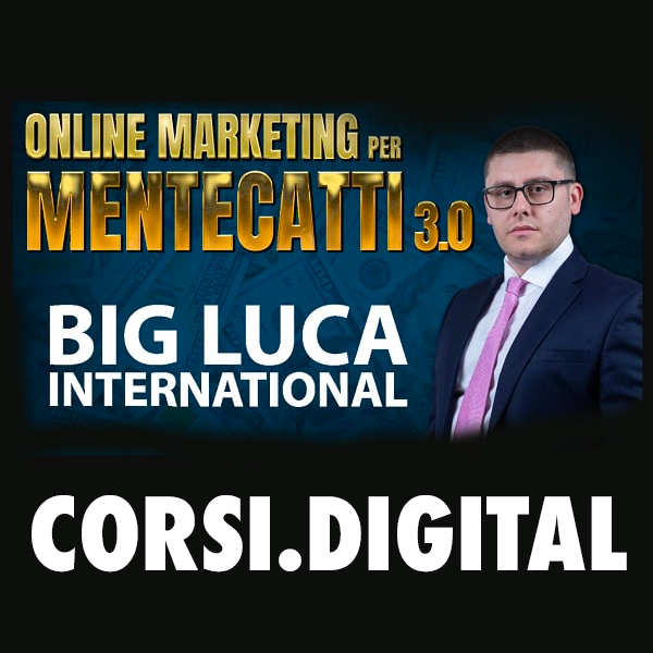 Online Marketing per Mentecatti 3.0 – Big Luca
